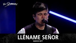 Lléname Señor  Su Presencia Marcos Witt [upl. by Cote]