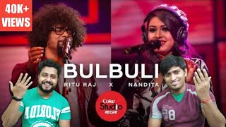 Indian Reaction On  Bulbuli  Coke Studio Bangla  Ritu Raj X Nandita  The Bongs Reaction [upl. by Reinaldo364]