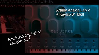 Keylab 61 MKII  Analog Lab V sampler pt 1 [upl. by Akinit]