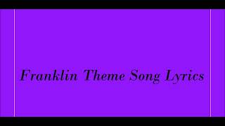 Franklin Theme Song Lyrics [upl. by Nileuqay]