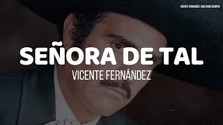 Vicente Fernández  Señora De Tal LETRA [upl. by Ynohtnaed703]