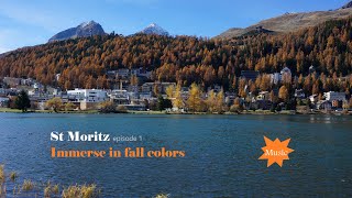 St Moritz travel episode 1 Immerse in fall colors [upl. by Aseret]