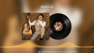 Paulius  Ateik [upl. by Ethbinium919]