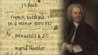 J S Bach French Suite no 1 i d minor BWV 812 Minuets 1 amp 2 Ingrid Haebler [upl. by Yramliw480]