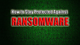 How to Stay Protected Against Ransomware [upl. by Madai]