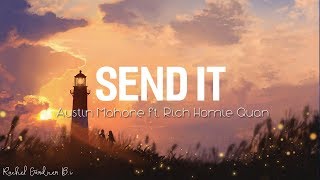 Send It Lyric  Austin Mahone ft Rich Homie Quan [upl. by Nhar124]