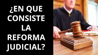 ¿En qué consiste la reforma judicial [upl. by Odrareve]