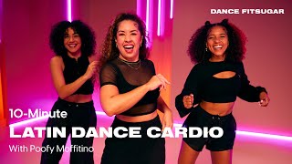 10Minute LatinInspired Dance Cardio Workout With Poofy Moffitino  POPSUGAR FITNESS [upl. by Kilgore]