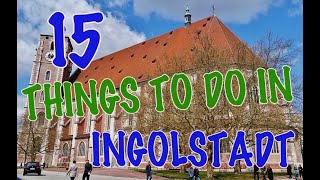 Top 15 Things To Do In Ingolstadt Germany [upl. by Oiretule333]