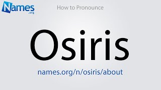 How to Pronounce Osiris [upl. by Sands]