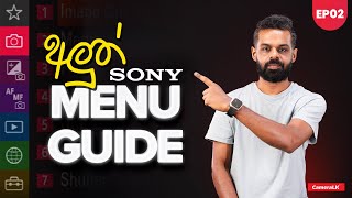 අලුත් Sony Menu Guide එක  EP02  CameraLK [upl. by Aehsrop]