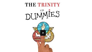 The Trinity For DUMMIES  A SIMPLE Explanation of Christianitys Greatest Mystery [upl. by Leumek636]