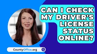 Can I Check My Drivers License Status Online  CountyOfficeorg [upl. by Naesar]