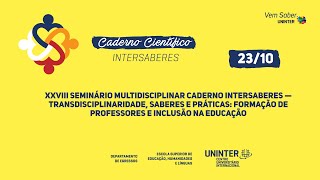 XXVIII Seminário Multidisciplinar Caderno Intersaberes EJA Educação Línguas e Sociedade  2310 [upl. by Bowerman]