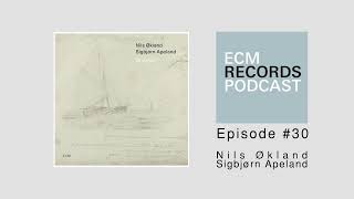 ECM Podcast Episode 30 Nils Okland amp Sigbjorn Apeland [upl. by Theran]