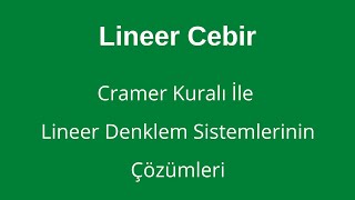 26 Cramer Kuralı İle Lineer Denklem Sistemlerinin Çözümü Solving System of LEWith Cramers Rule [upl. by Ebaj]