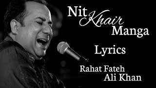 Nit Khair Manga full song  Lyrical  Raid  Rahat Fateh Ali Khan [upl. by Rhee]