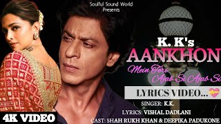 Aankhon Mein Teri Ajab Si Lyrics  KK  Om Shanti Om  Shah Rukh Khan amp Deepika Padukone [upl. by Quenna]