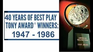 Every Best Play Tony Award Ever 1947  1986  The Past 40 Years [upl. by Eliott]