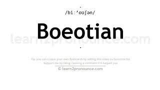 Pronunciation of Boeotian  Definition of Boeotian [upl. by O'Doneven]