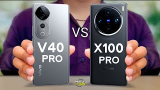 vivo V40 Pro vs vivo X100 Pro  Full Comparison amp Price mobiletechtube [upl. by Laeria]