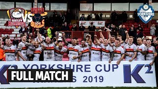 Yorkshire Cup Final  Batley Bulldogs vs Bradford Bulls  Full Game [upl. by Winola79]