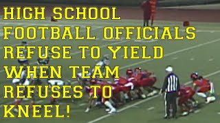 High School Football Officials Refuse To Yield When Team Refuses To Kneel [upl. by Eidnar]