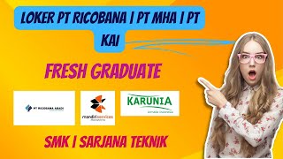 LOKER FRESH GRADUATE SMK  S 1 PT MANDIRI HERINDO  PT RICOBANA  PT KAI [upl. by Ardnac]