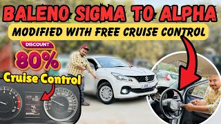 Baleno Sigma Modified with Free Cruise Control 😱 Baleno Sigma to Alpha Modified ✅ Baleno Modified [upl. by Moneta358]