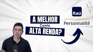 ITAÚ PERSONNALITÉ ENTENDA O MOTIVO DE SER UMA DAS MELHORES CONTAS [upl. by Colby]