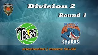 Atlasbasket  Div 2Round 1  TROPIC THUNDER vs BLUE SHARKSNEUROLIFE [upl. by Innig]