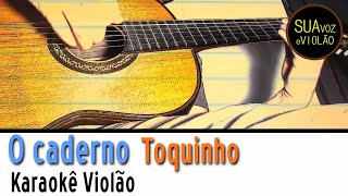 O caderno  Toquinho  Karaokê Violão [upl. by Asylla]