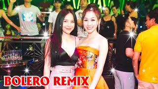 Bolero Remix Hay Nhất Mọi Thời Đại  Liên Khúc Nhạc Vàng Trữ Tình Remix Mới Nhất 2022 [upl. by Leiba]