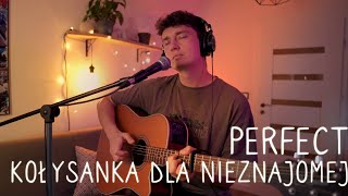 Perfect  Kołysanka Dla Nieznajomej Cover [upl. by Else]