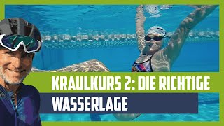 Kraulkurs 2 Die richtige Wasserlage und Beinarbeit beim Kraulschwimmen [upl. by Gautious]