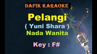 Pelangi Karaoke Yuni Shara Nada Wanita Cewek Female key F Lagu Nostalgia [upl. by Fern]