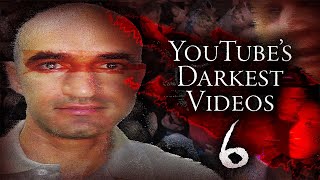 YouTubes Darkest Videos 6 [upl. by Ludovick]