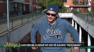 Lluni vjen me 14 këngë hiphop në albumin “Frescobars” – MIRAGE – 28102022 [upl. by Yartnoed891]