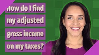 How do I find my adjusted gross income on my taxes [upl. by Llenrrad394]