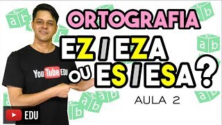 Ortografia  Aula 2  EZEZA e ESESA [upl. by Sula112]