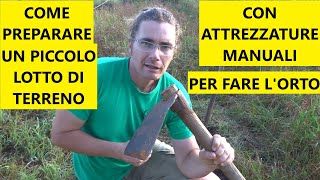 Come preparare un piccolo lotto di terreno per seminare lorto invernale  Tutorial Agricoltura [upl. by Ydnerb]