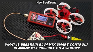 What is BeeBrain BLV4 VTX Smart Control Is 400mW VTX possible on a whoop [upl. by Nairrod338]