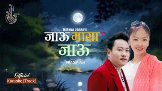 Pradip Rai  Jau Maya Jau  Karaoke  Official Music Track 2024 [upl. by Ennasus]