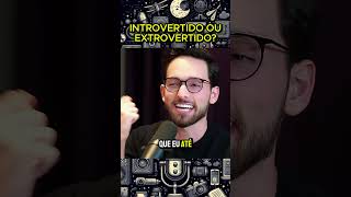 INTROVERTIDO OU EXTROVERTIDO podcast [upl. by Tehr966]