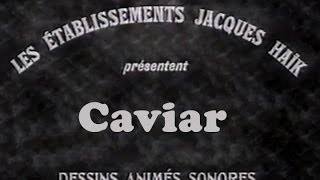 Caviar 1930 Lost cartoon [upl. by Mimajneb745]