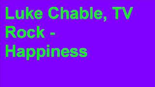 Luke Chable TV Rock  Happiness [upl. by Whale351]