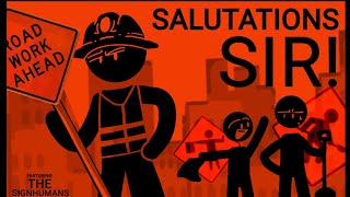 SALUTATIONS SIR  ANIMATION MEME  FT THE SIGNHUMANS  Meet The Roadwork Trio 🔶 [upl. by Chancey]