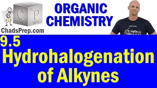 95 Hydrohalogenation of Alkynes  Organic Chemistry [upl. by Seldan532]