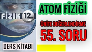 Atom Fiziği Ünite Değerlendirme Soruları 55 soru [upl. by Jeri]