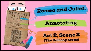 Romeo and Juliet Annotating Act 2 Scene 2 The Balcony Scene [upl. by Nitas]